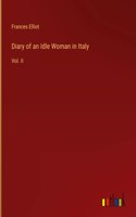 Diary of an Idle Woman in Italy: Vol. II