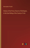 History of the Priory Church of Bridlington, in the East Riding of the County of York