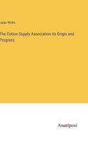 Cotton Supply Association its Origin and Progress
