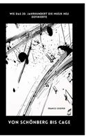 Von Schönberg bis Cage