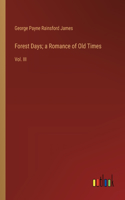 Forest Days; a Romance of Old Times