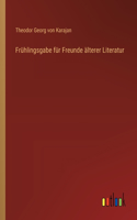 Frühlingsgabe für Freunde älterer Literatur