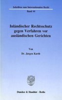 Inlandischer Rechtsschutz Gegen Verfahren VOR Auslandischen Gerichten
