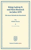 Konig Ludwig II. Und Furst Bismarck Im Jahre 1870