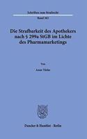 Die Strafbarkeit Des Apothekers Nach 299a StGB Im Lichte Des Pharmamarketings