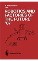 Robotics and Factories of the Future '87