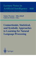 Connectionist, Statistical and Symbolic Approaches to Learning for Natural Language Processing