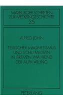 Tierischer Magnetismus und Schulmedizin in Bremen waehrend der Aufklaerung