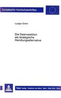 Die Desinvestition ALS Strategische Handlungsalternative: Eine Studie Des Desinvestitionsverhaltens U.S.-Amerikanischer Grossunternehmen(953 Europaeische Hochschulschriften / European University Studie)