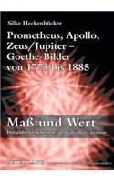 Prometheus, Apollo, Zeus/Jupiter - Goethe-Bilder Von 1773 Bis 1885