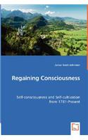 Regaining Consciousness - Self-consciousness and Self-cultivation from 1781-Present