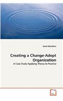 Creating a Change-Adept Organization