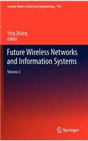 Future Wireless Networks and Information Systems: Volume 2(144 Lecture Notes in Electrical Engineering)