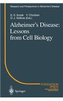 Alzheimer's Disease: Lessons from Cell Biology