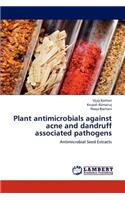 Plant antimicrobials against acne and dandruff associated pathogens
