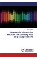 Nanoscale Memristive Devices for Memory and Logic Applications