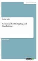 Formen der Konfliktregelung und Peacebuilding