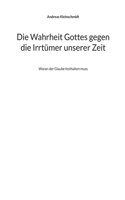 Wahrheit Gottes gegen die Irrtümer unserer Zeit