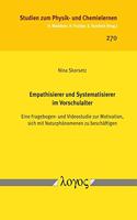 Empathisierer Und Systematisierer Im Vorschulalter: Eine Fragebogen- Und Videostudie Zur Motivation, Sich Mit Naturphanomenen Zu Beschaftige(270 Studien Zum Physik- Und Chemielernen)
