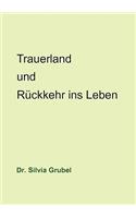 Trauerland und Rückkehr ins Leben