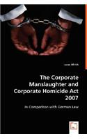 Corporate Manslaughter and Corporate Homicide Act 2007