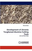 Development of Zirconia Toughened Alumina Cutting Tools