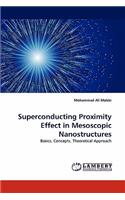 Superconducting Proximity Effect in Mesoscopic Nanostructures