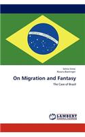 On Migration and Fantasy