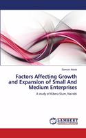Factors Affecting Growth and Expansion of Small And Medium Enterprises