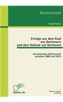 Erträge aus dem Kauf von Gewinnern und dem Verkauf von Verlierern