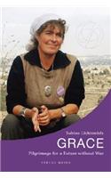 Grace. Pilgrimage for a Future without War