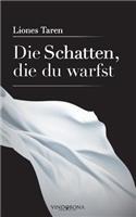 Die Schatten, die du warfst