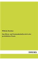 Eltern- und Vormundschaftsrecht in der gerichtlichen Praxis