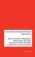 Mines et Conflits en République démocratique du Congo: Perspectives d'une exploitation pacifique des ressources minières