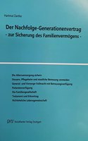 Der Nachfolge-Generationenvertrag - zur Sicherung des Familienvermogens