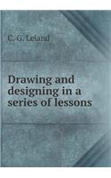 Drawing and Designing in a Series of Lessons