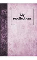 My Recollections