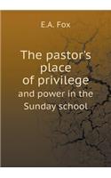 The pastor's place of privilege and power in the Sunday school: (English)