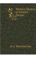 Western Mystery of Atlantis - Europe
