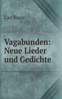 Vagabunden: Neue Lieder Und Gedichte (German Edition)