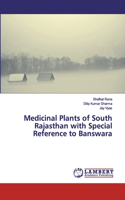 Medicinal Plants of South Rajasthan with Special Reference to Banswara