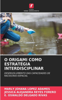 O Origami Como Estratégia Interdisciplinar