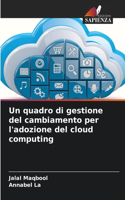 Un quadro di gestione del cambiamento per l'adozione del cloud computing