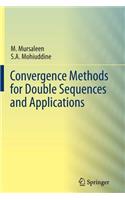 Convergence Methods for Double Sequences and Applications