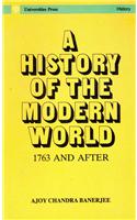 History Of The Modern World, A: 1763 And After