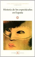 Historia de Los Espectaculos En Espaa (Literatura y Sociedad)