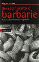 Decrecimiento o barbarie: Para una salida noviolenta del capitalismo (Antrazyt) (Spanish Edition)