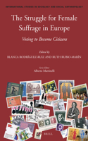 Struggle for Female Suffrage in Europe: Voting to Become Citizens