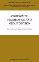 Compromise, Negotiation and Group Decision