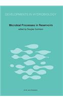 Microbial Processes in Reservoirs